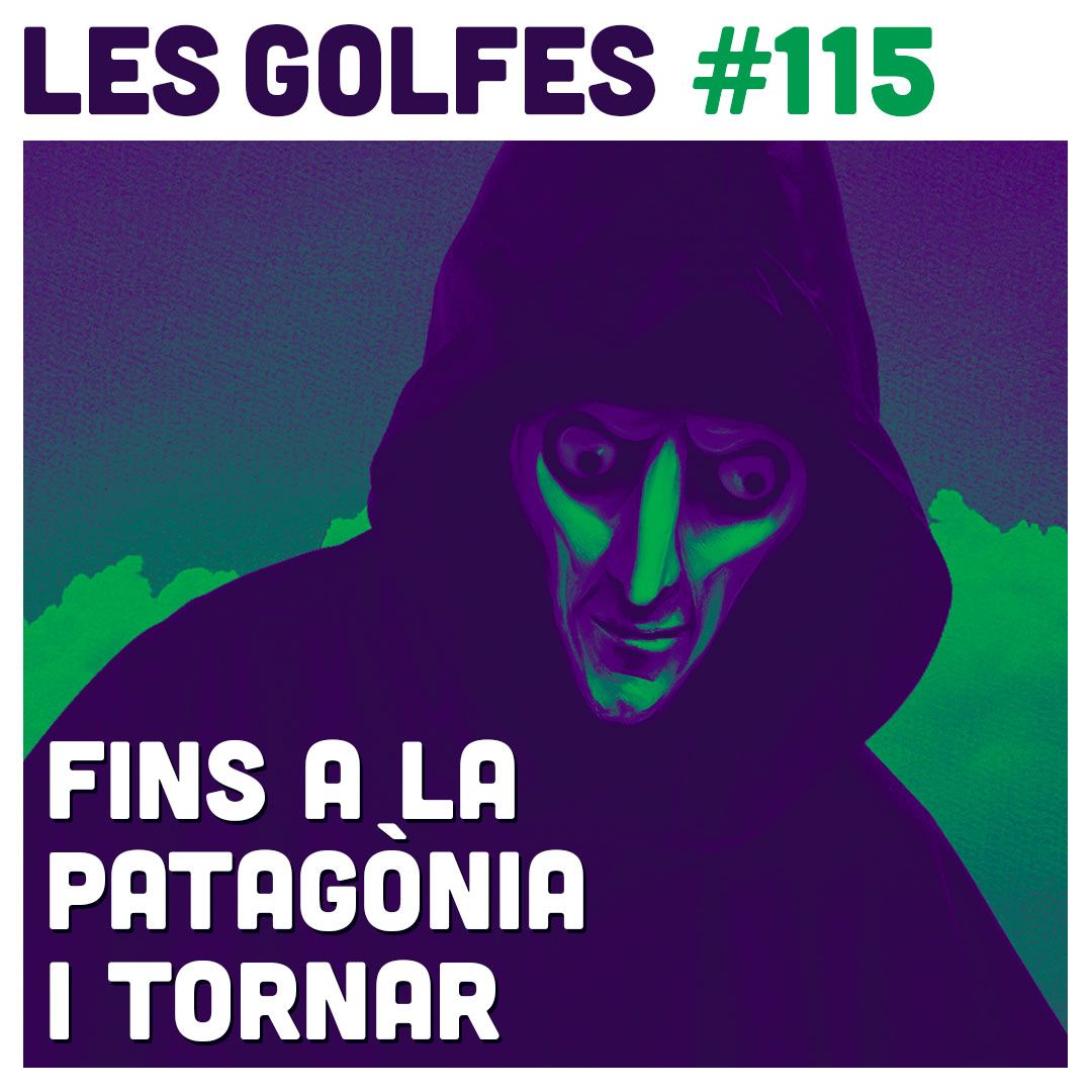 Les Golfes · 115 · Fins a la Patagònia i tornar