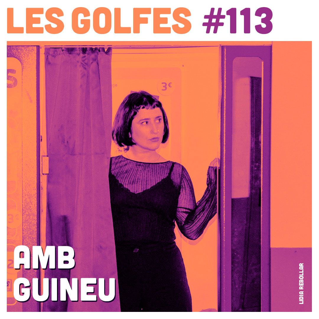 Les Golfes · 113 · Amb Guineu