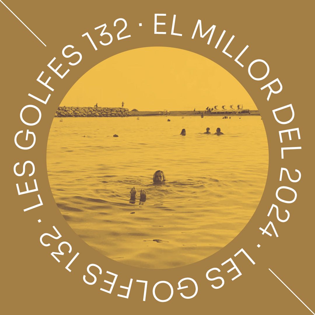 Les Golfes · 132 · El Millor del 2024