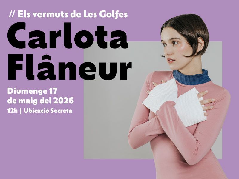 Carlota Flâneur - Els vermuts de les Golfes