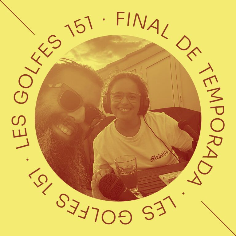 Les Golfes 151 · Final de temporada: música, records i una sorpresa que ens fa plorar