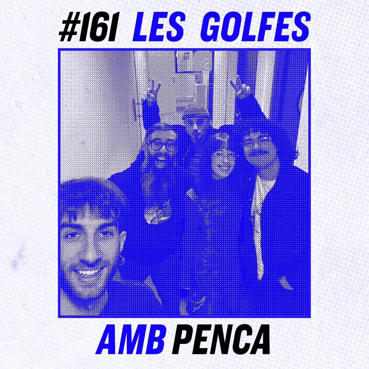 Les Golfes 161 · Foscor i eufòria amb PENCA