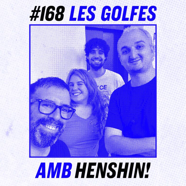 Les Golfes · 168 · Una entrevista dirigida per Henshin Kojima!
